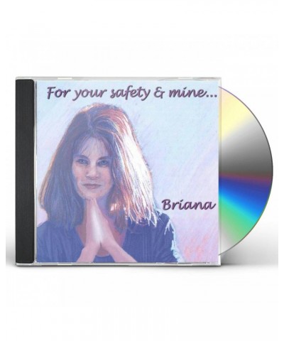 Briana FOR YOUR SAFETY & MINE CD $4.82 CD