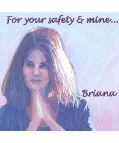 Briana FOR YOUR SAFETY & MINE CD $4.82 CD