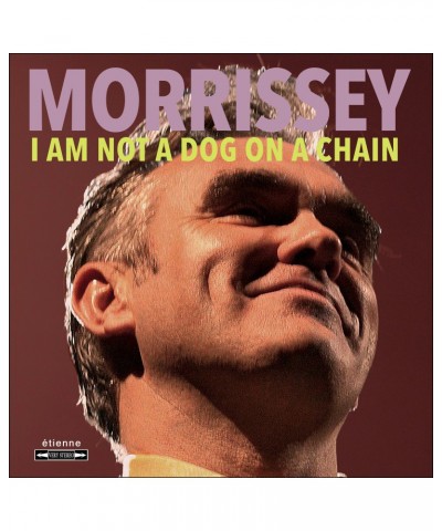 Morrissey I Am Not A Dog On A Chain Vinyl Record $8.52 Vinyl