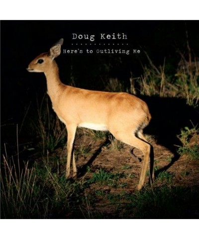 Doug Keith HERE'S TO OUTLIVING ME CD $4.35 CD