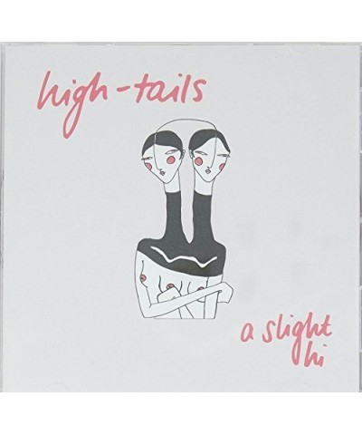 High-tails SLIGHT HI CD $4.96 CD