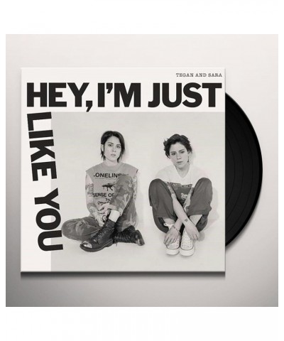 Tegan and Sara Hey I'm Just Like You Vinyl Record $11.51 Vinyl