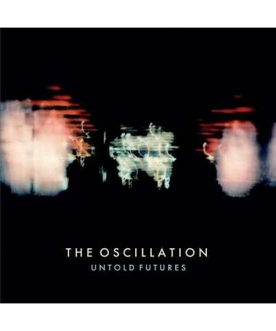 The Oscillation UNTOLD FUTURES CD $8.14 CD