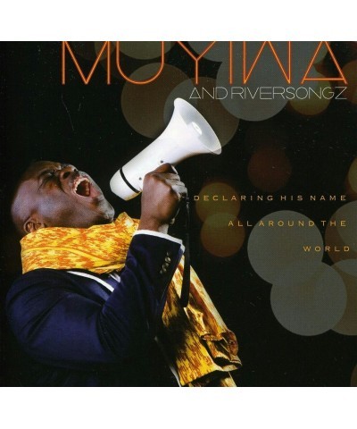 Muyiwa & Riversongz DECLARING HIS NAME ALL AROUND THE WORLD CD $7.14 CD