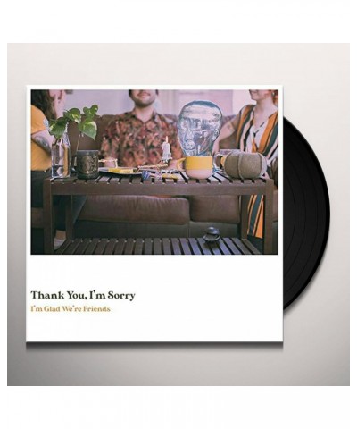 Thank You I'm Sorry I'm Glad We're Friends Vinyl Record $9.77 Vinyl