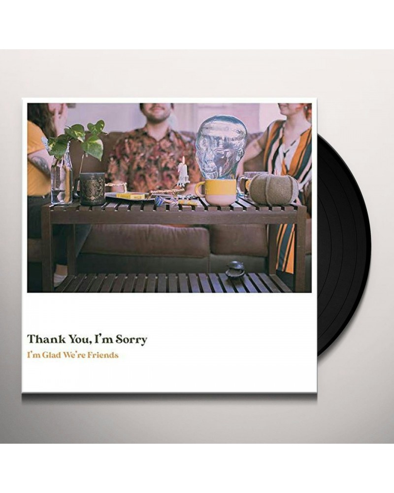 Thank You I'm Sorry I'm Glad We're Friends Vinyl Record $9.77 Vinyl