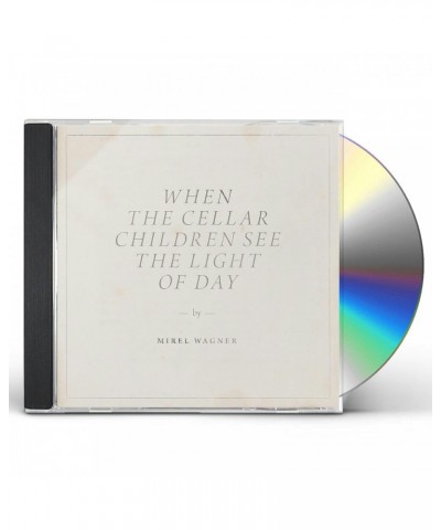 Mirel Wagner WHEN THE CELLAR CHILDREN SEE THE LIGHT OF DAY CD $4.90 CD