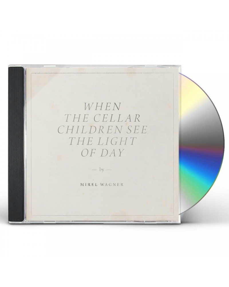 Mirel Wagner WHEN THE CELLAR CHILDREN SEE THE LIGHT OF DAY CD $4.90 CD