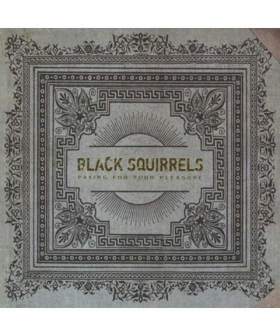 Black Squirrels PAYING FOR YOUR PLEASURE CD $4.48 CD