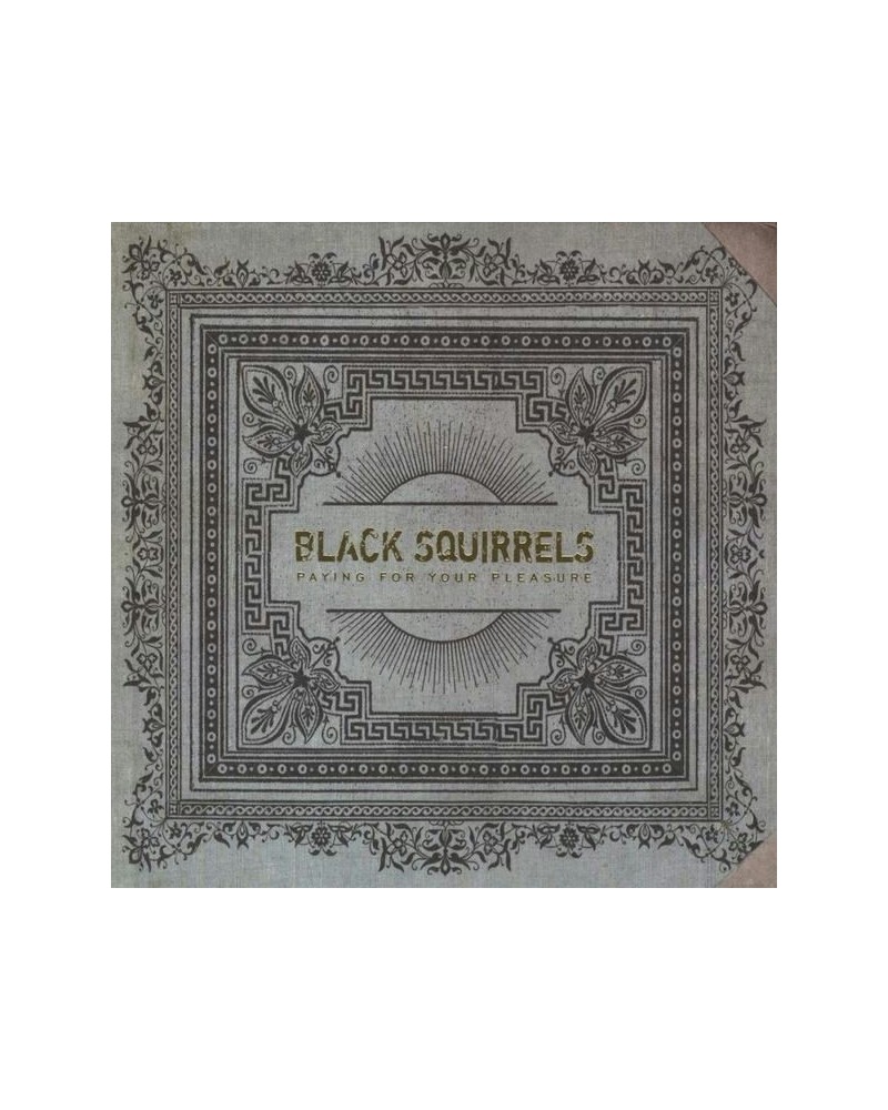 Black Squirrels PAYING FOR YOUR PLEASURE CD $4.48 CD